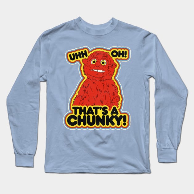 Ugh Oh, That's a Chunky! Long Sleeve T-Shirt by darklordpug